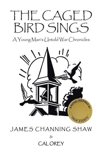 The Caged Bird Sings: A Young Mans Untold War Chronicles
