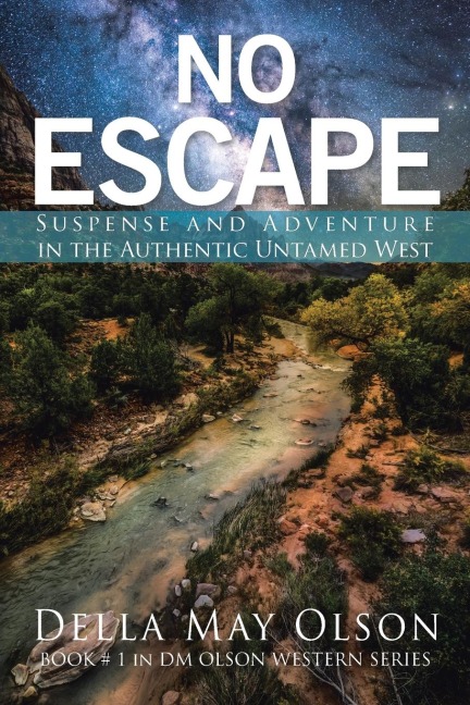 No Escape: Suspense and Adventure in the Authentic Untamed West