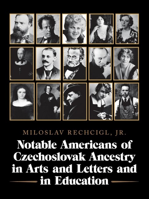 Notable Americans of Czechoslovak Ancestry  in Arts and Letters and in Education