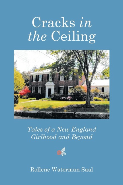 Cracks in the Ceiling: Tales of a New England Girlhood and Beyond