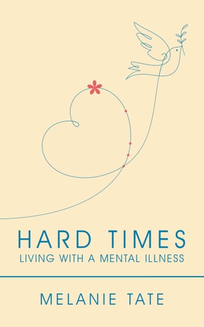 Hard Times: Living with a Mental Illness
