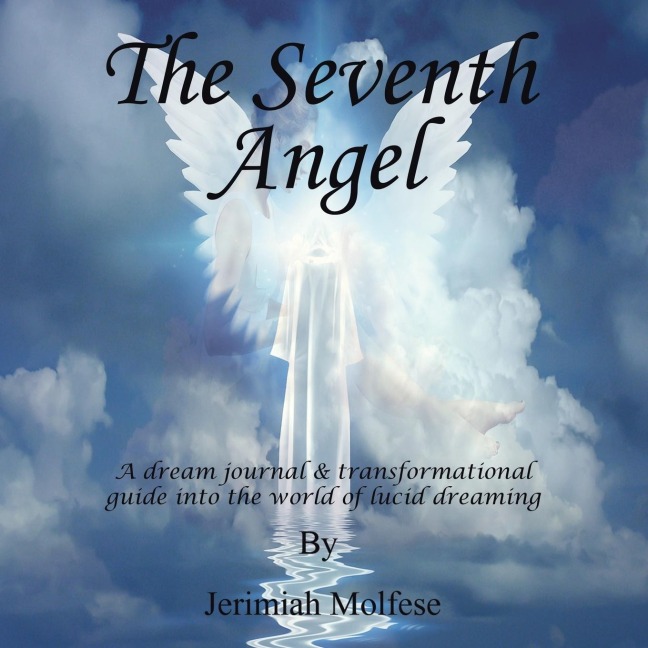 The Seventh Angel: A Dream Journal & Transformational Guide into the World of Lucid Dreaming