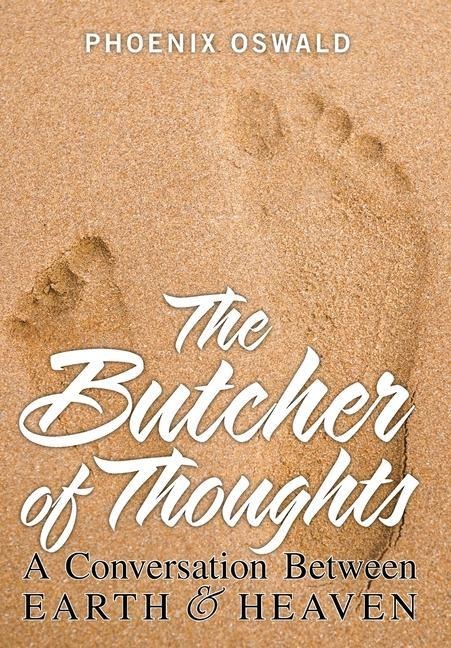 The Butcher of Thoughts: A Conversation Between Earth and Heaven