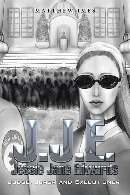 J.J.E. Jessie Jane Edwards: Judge, Juror and Executioner