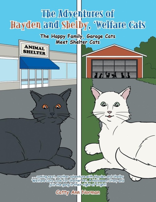 The Adventures of Hayden and Shelby, Welfare  Cats: The Happy Family, Garage Cats Meet Shelter Cats