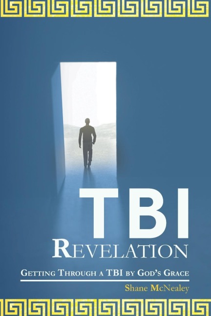 Tbi Revelation: Getting Through a Tbi by God's Grace