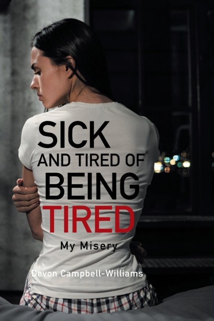 Sick and Tired of Being Tired: My Misery