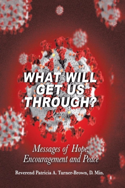 What Will Get Us Through?: Messages of Hope, Encouragement, and Peace
