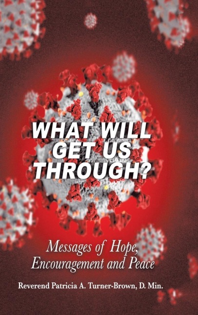 What Will Get Us Through?: Messages of Hope, Encouragement, and Peace