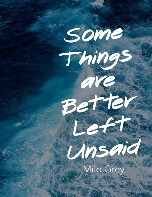 Some Things are Better Left Unsaid