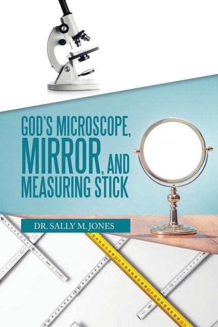 Gods Microscope, Mirror, and Measuring Stick