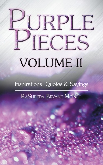 Purple Pieces Volume Ii: Inspirational Quotes & Sayings