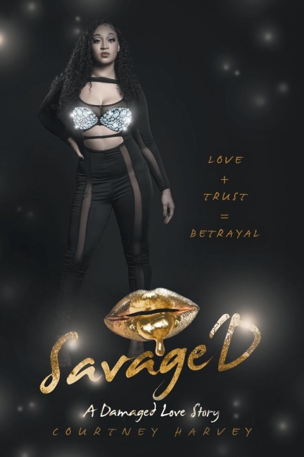 Savage'd: Love + Trust = Betrayal