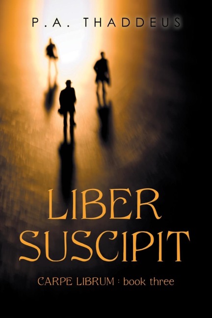 Liber Suscipit: Carpe Librum : Book Three