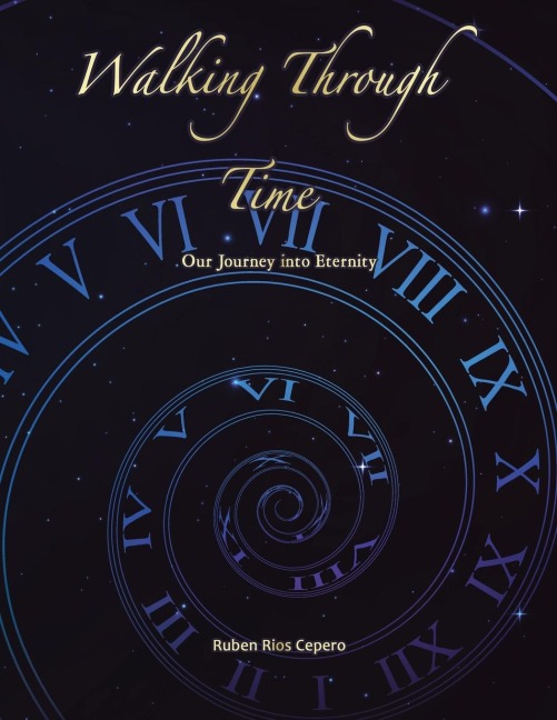 Walking Through Time: Our Journey into Eternity