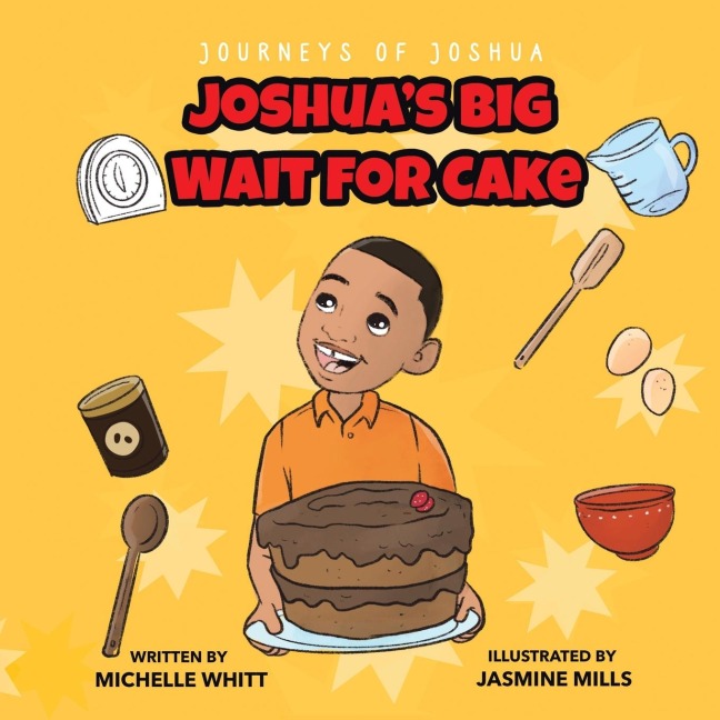 Journeys of Joshua: Joshuas Big Wait for Cake