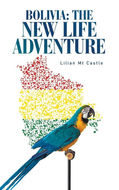 Bolivia: the New Life Adventure