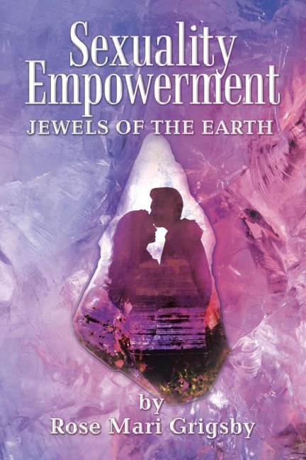 Sexuality Empowerment: Jewels of the Earth
