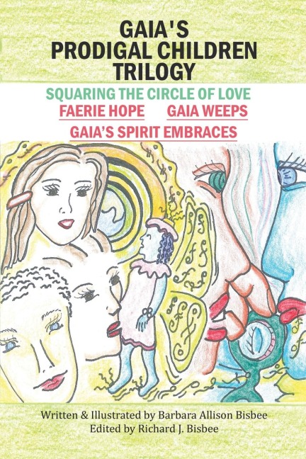 Gaias Prodigal Children Trilogy: Squaring the Circle of Love