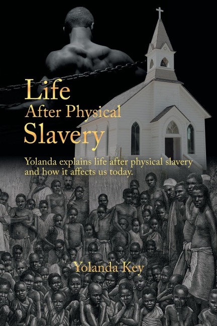 Life After Physical Slavery: Yolanda Explains Life After Physical Slavery and How It Affects Us Today.