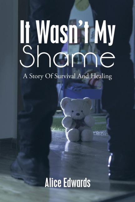 It Wasn't  My Shame: A Story of Survival and Healing