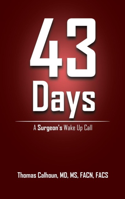 43 Days: A Surgeons Wake up Call