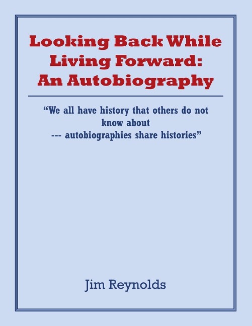 Looking Back While Living Forward: an Autobiography: A Life Viewing Discrimination and    Injustices Toward Minorities