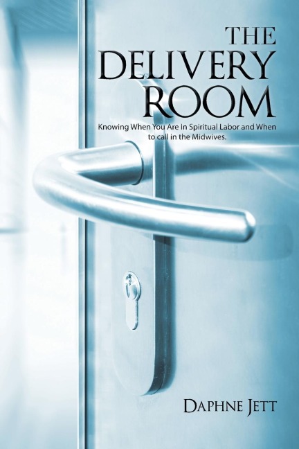 The Delivery Room: Knowing When You Are in Spiritual Labor and When to Call in the Midwives