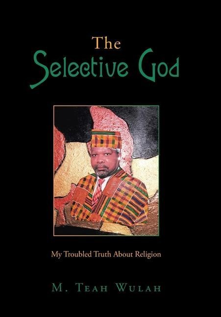 The Selective God: My Troubled Truth About Religion