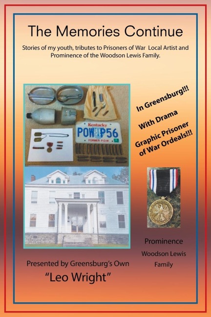 The Memories Continue: Stories of My Youth, Tributes to Prisoners of War  Local Artist and Prominence of the Woodson Lewis Family.