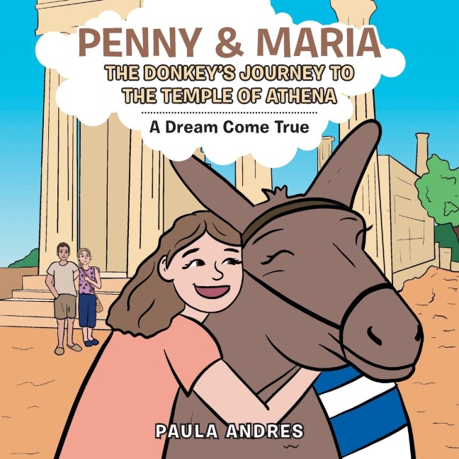 Penny & Maria the Donkeys Journey to the Temple of Athena: A Dream Come True