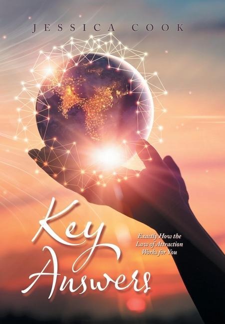 Key Answers: Exactly How the Law of Attraction Works for You