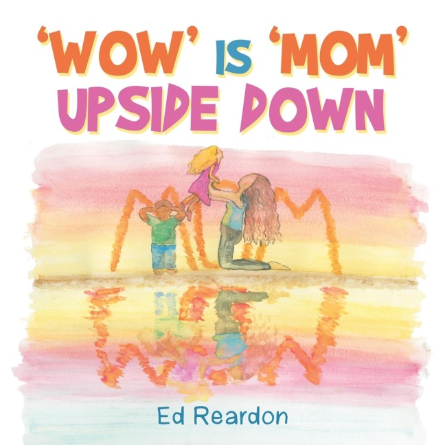Wow Is Mom Upside Down