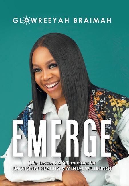 Emerge: (Life-Lessons & Affirmations for Emotional Healing & Mental Wellbeing)