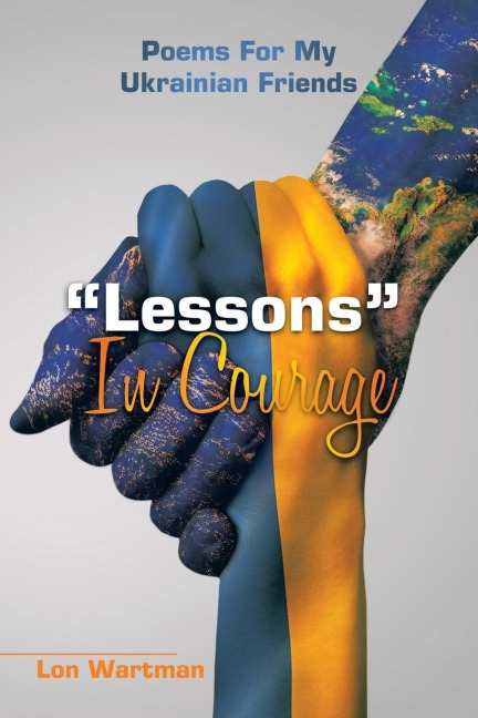 Lessons in Courage: Poems  for My Ukrainian Friends