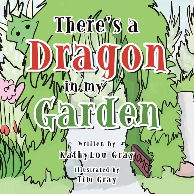 Theres a Dragon in My Garden