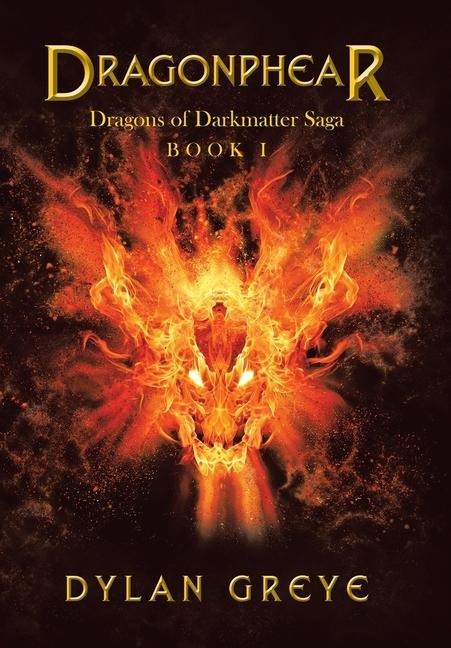 Dragonphear: Dragons of Darkmatter Saga