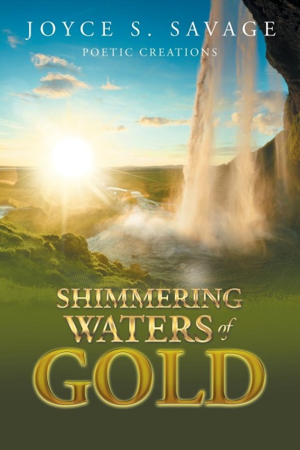 Shimmering Waters of Gold: A Poetry Book