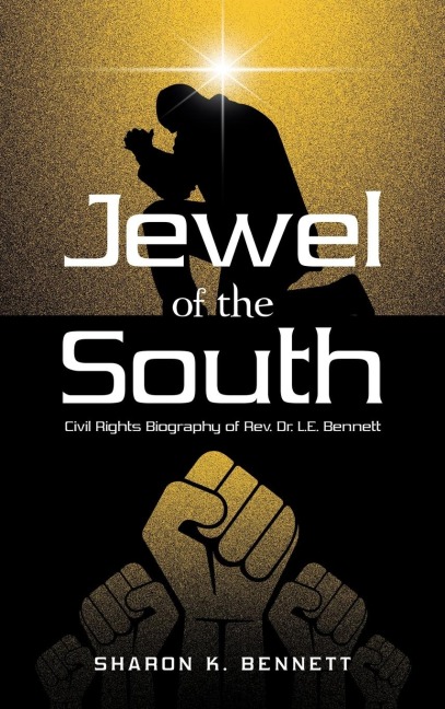 Jewel of the South: Civil Rights Biography of  Rev. Dr. L.E. Bennett