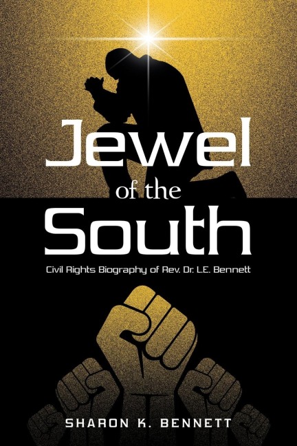 Jewel of the South: Civil Rights Biography of  Rev. Dr. L.E. Bennett