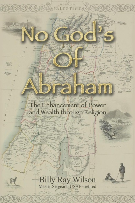 No God's of Abraham: The Enhancement of Power and Wealth Through Religion