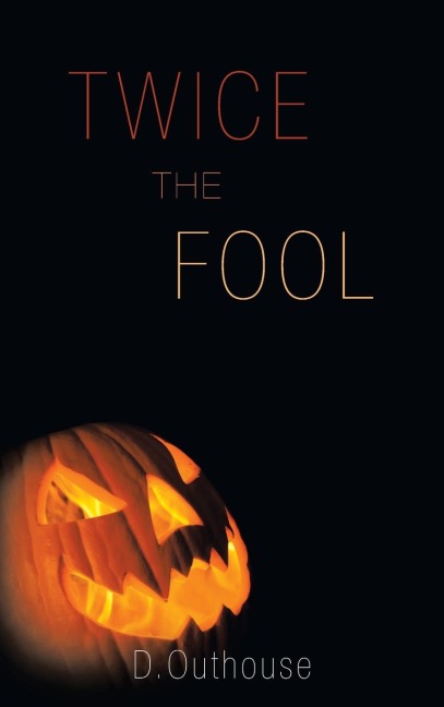 Twice the Fool: [Case #02 from the O'Mailey Files]