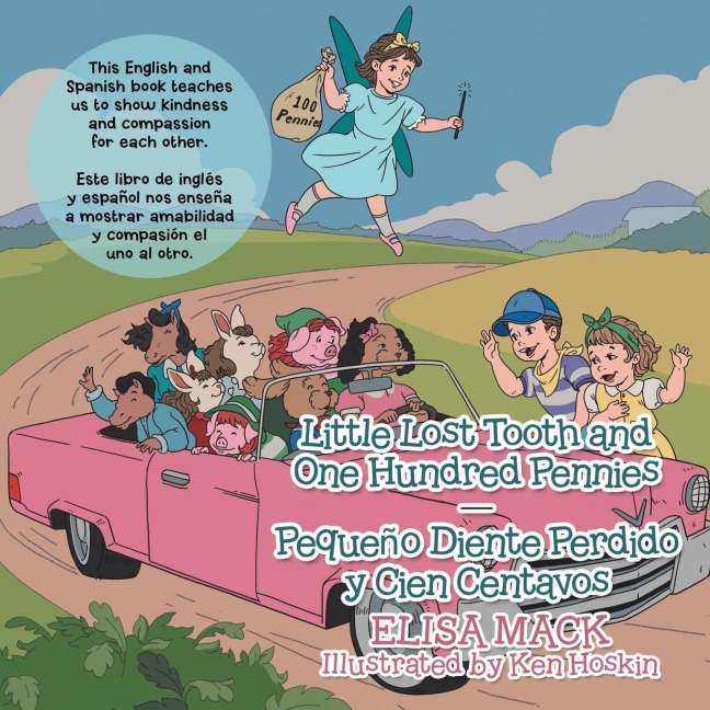 Little Lost Tooth and One Hundred Pennies - Pequeño Diente Perdido Y Cien Centavos: This English and Spanish Book Teaches Us to Show Kindness and Compassion for Each Other.  Este Libro De Inglés Y Español Nos Enseña a Mostrar Amabilidad Y Compasión El Uno