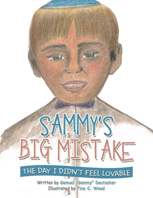 Sammys Big Mistake: The Day I Didnt Feel Lovable