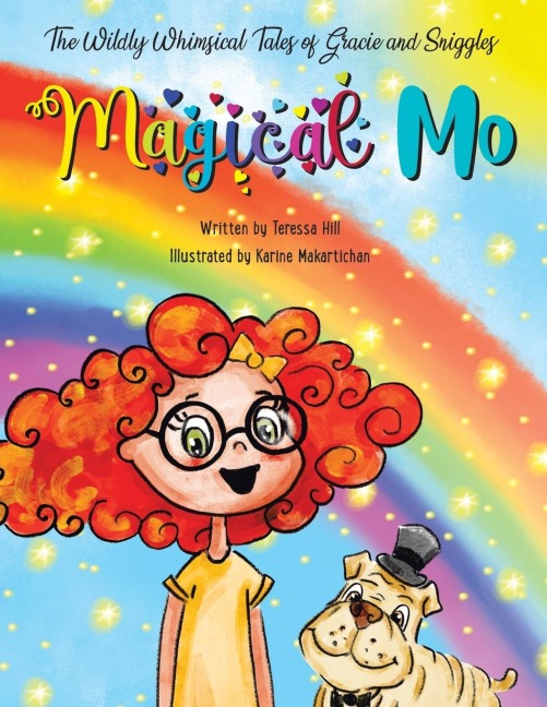 The Wildly Whimsical Tales of Gracie and Sniggles: Magical Mo