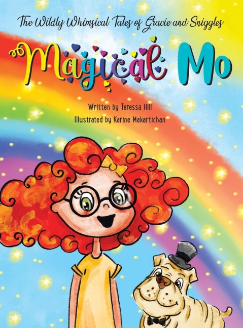The Wildly Whimsical Tales of Gracie and Sniggles: Magical Mo