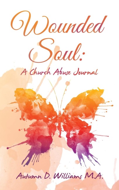 Wounded Soul: a Church Abuse Journal