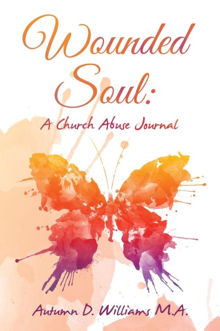 Wounded Soul: a Church Abuse Journal
