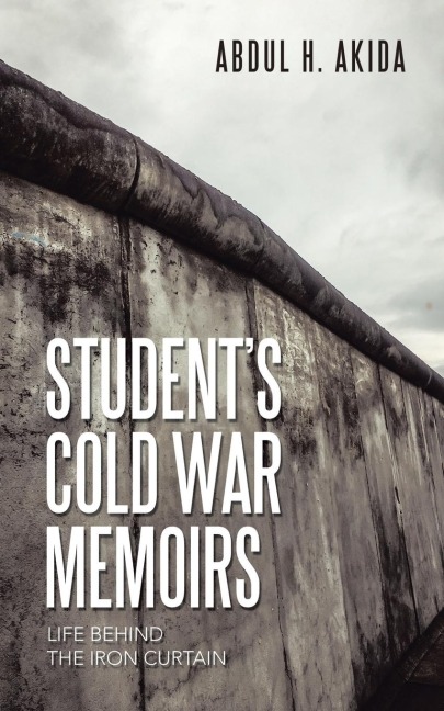 Students Cold War Memoirs: Life Behind the Iron Curtain