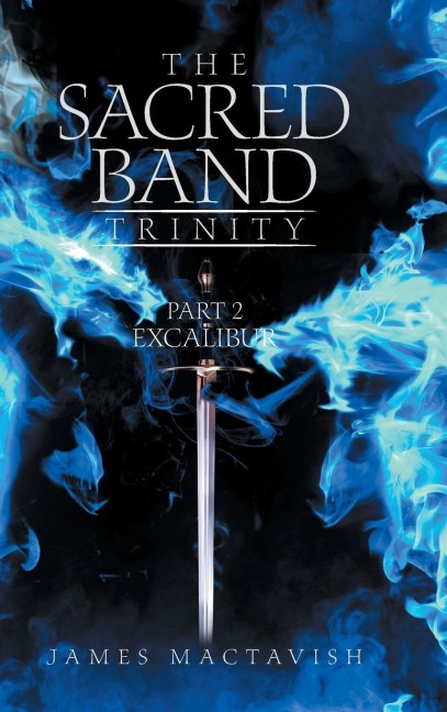 The Sacred Band Trinity: Part 2   Excalibur